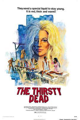 《The Thirsty Dead》HD电影手机在线观看