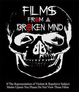Films from a Broken Mind在线观看国语免费