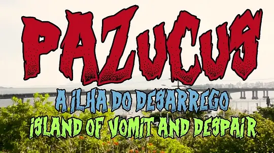 Pazúcus: A Ilha do Desarrego电影国语版精彩集锦在线观看