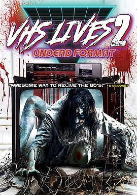 VHS Lives 2: Undead Format免费大电影