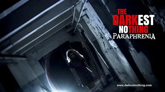 The Darkest Nothing: Paraphrenia电影完整版视频在线观看