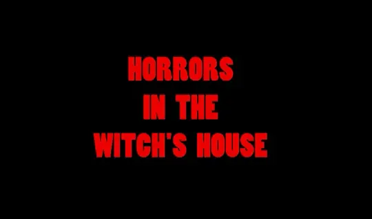 Horrors in the Witch's House剧情解析