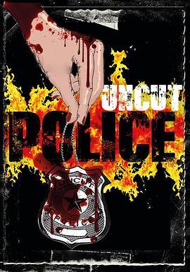 《Uncut Police 2》手机在线高清观看