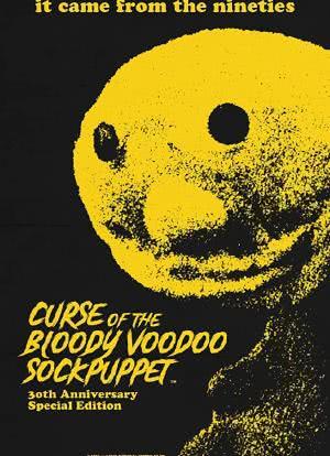 《Curse of the Bloody Voodoo Sockpuppet》免费在线播放