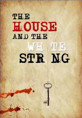 The House and The White String免费大电影