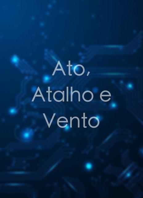 《Ato, Atalho e Vento电影》BD高清免费在线观看
