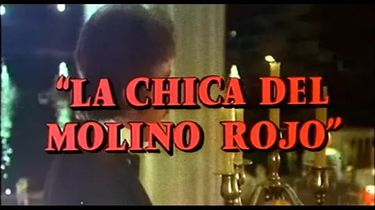 La chica del Molino Rojo未删减版在线观看
