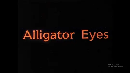 Alligator Eyes百度云ddd