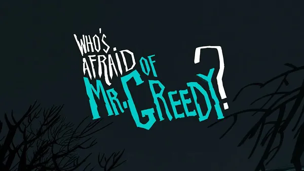 Who's afraid of Mr. Greedy?高清视频在线观看